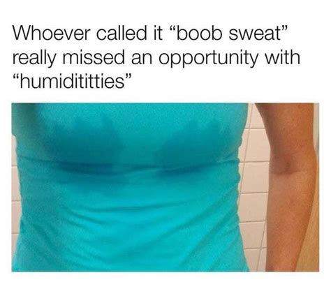 boob sweat memes